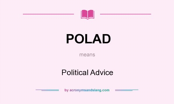 What does POLAD mean? It stands for Political Advice