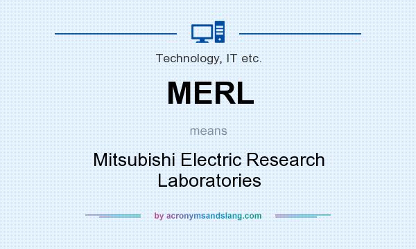What does MERL mean? It stands for Mitsubishi Electric Research Laboratories