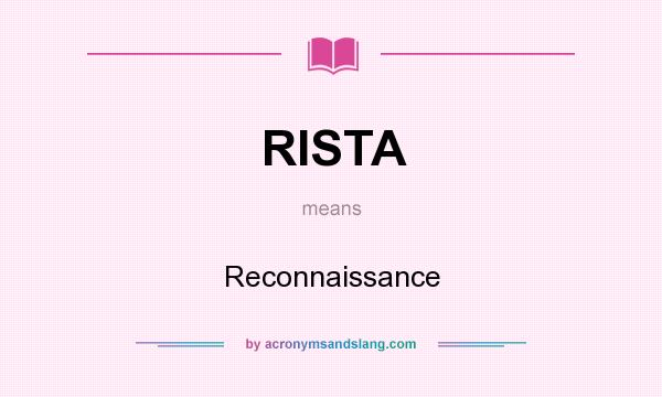 What does RISTA mean? It stands for Reconnaissance