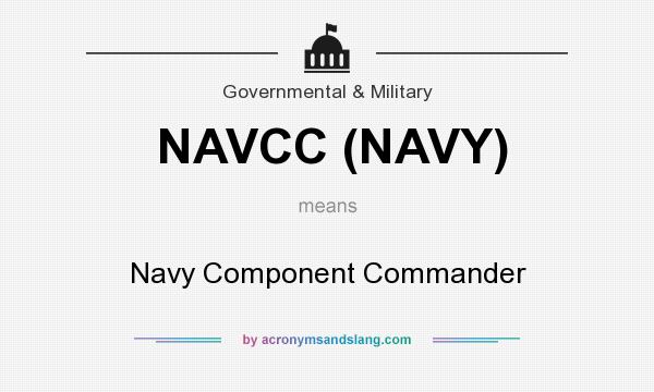 What does NAVCC (NAVY) mean? It stands for Navy Component Commander