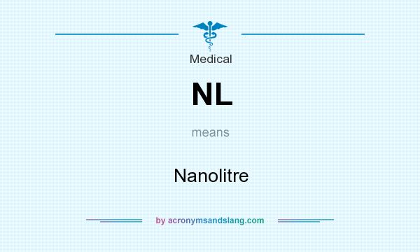 What does NL mean? It stands for Nanolitre