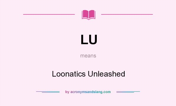 What does LU mean? It stands for Loonatics Unleashed