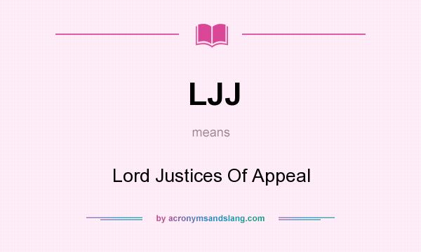 What does LJJ mean? It stands for Lord Justices Of Appeal