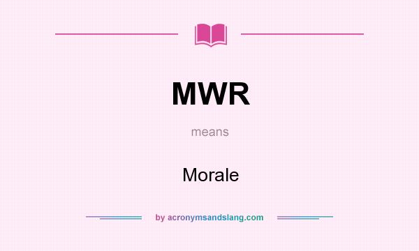 What does MWR mean? It stands for Morale
