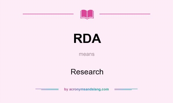 What does RDA mean? It stands for Research