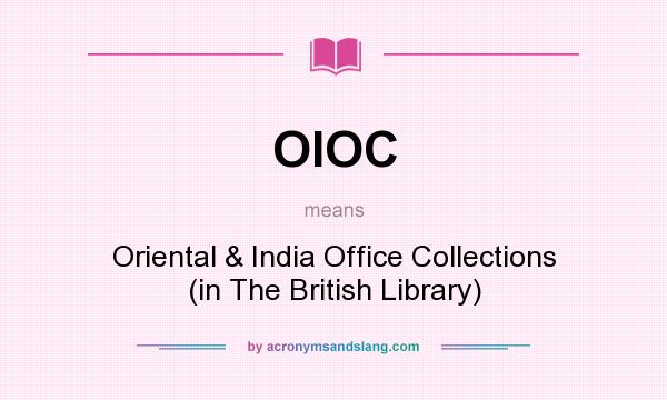 What does OIOC mean? It stands for Oriental & India Office Collections (in The British Library)