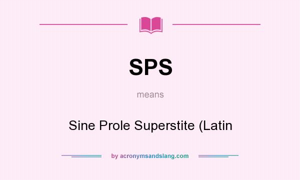 What does SPS mean? It stands for Sine Prole Superstite (Latin