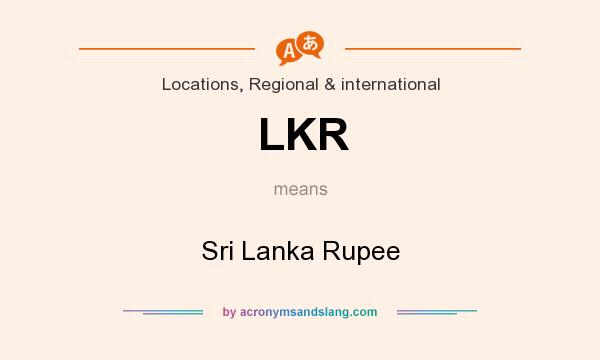 What does LKR mean? It stands for Sri Lanka Rupee