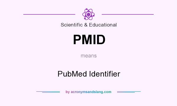 What does PMID mean? It stands for PubMed Identifier