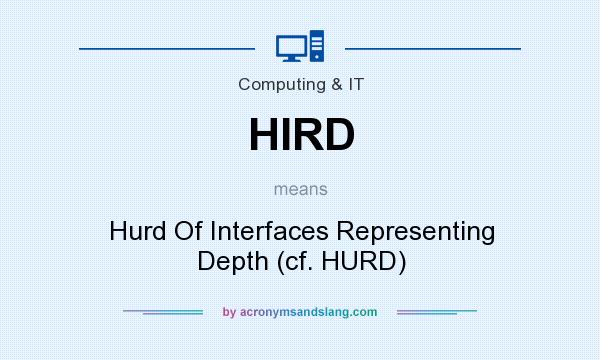 What does HIRD mean? It stands for Hurd Of Interfaces Representing Depth (cf. HURD)