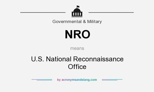 What does NRO mean? It stands for U.S. National Reconnaissance Office
