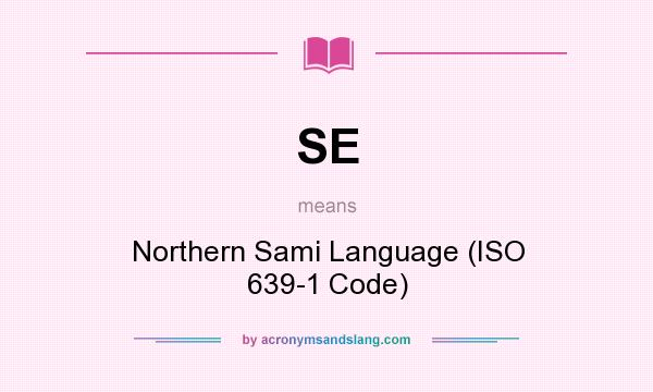 What does SE mean? It stands for Northern Sami Language (ISO 639-1 Code)