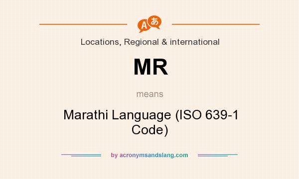 What does MR mean? It stands for Marathi Language (ISO 639-1 Code)