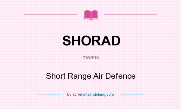 What does SHORAD mean? It stands for Short Range Air Defence