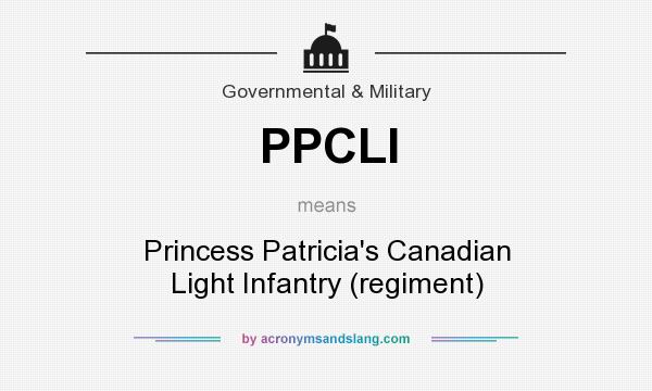 What does PPCLI mean? It stands for Princess Patricia`s Canadian Light Infantry (regiment)