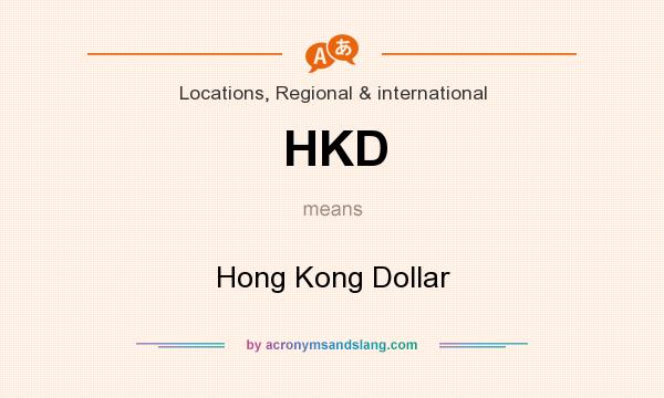 What does HKD mean? It stands for Hong Kong Dollar