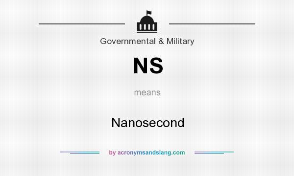 What does NS mean? It stands for Nanosecond