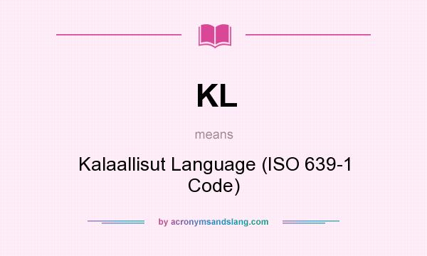 What does KL mean? It stands for Kalaallisut Language (ISO 639-1 Code)