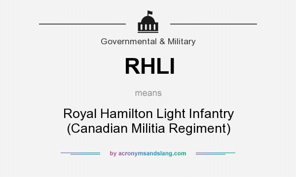 What does RHLI mean? It stands for Royal Hamilton Light Infantry (Canadian Militia Regiment)