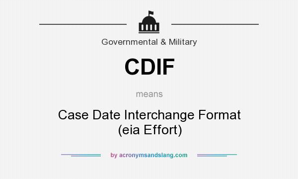 What does CDIF mean? It stands for Case Date Interchange Format (eia Effort)