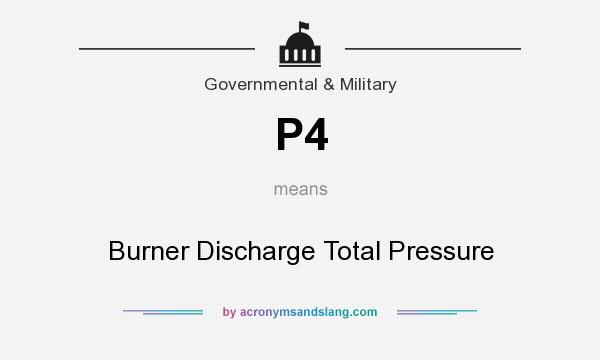 What does P4 mean? It stands for Burner Discharge Total Pressure