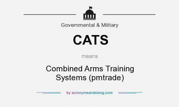 What does CATS mean? It stands for Combined Arms Training Systems (pmtrade)