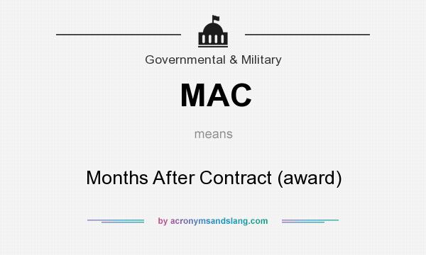 What does MAC mean? It stands for Months After Contract (award)