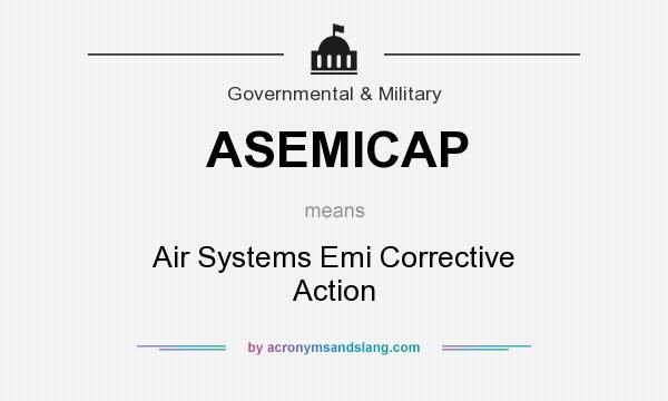What does ASEMICAP mean? It stands for Air Systems Emi Corrective Action