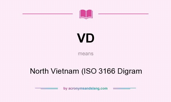 What does VD mean? It stands for North Vietnam (ISO 3166 Digram