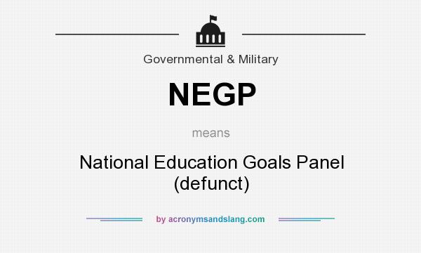 What does NEGP mean? It stands for National Education Goals Panel (defunct)