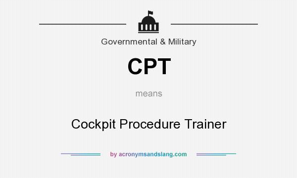What does CPT mean? It stands for Cockpit Procedure Trainer