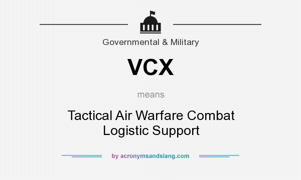 What does VCX mean? It stands for Tactical Air Warfare Combat Logistic Support