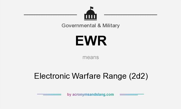 What does EWR mean? It stands for Electronic Warfare Range (2d2)