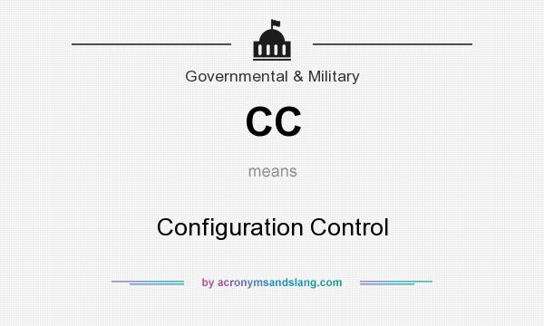 What does CC mean? It stands for Configuration Control