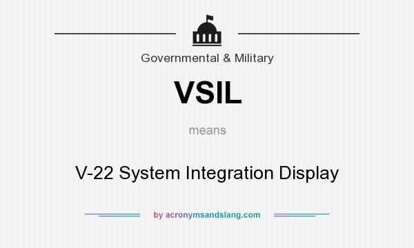What does VSIL mean? It stands for V-22 System Integration Display