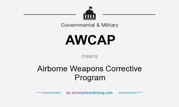 What does AWCAP mean? It stands for Airborne Weapons Corrective Program
