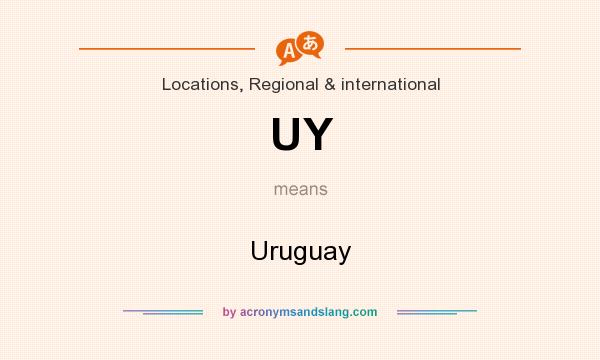 What does UY mean? It stands for Uruguay