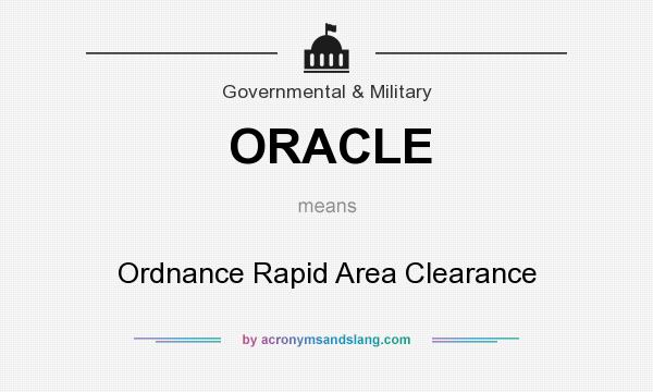 What does ORACLE mean? It stands for Ordnance Rapid Area Clearance