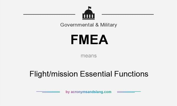 What does FMEA mean? It stands for Flight/mission Essential Functions