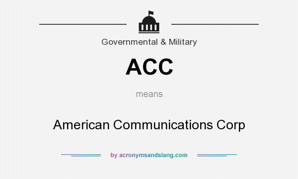 What does ACC mean? It stands for American Communications Corp