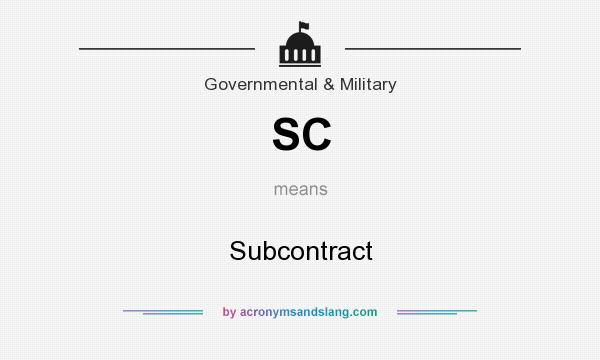 What does SC mean? It stands for Subcontract