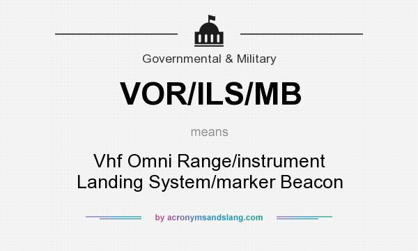 What does VOR/ILS/MB mean? It stands for Vhf Omni Range/instrument Landing System/marker Beacon