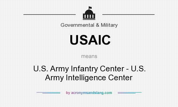 What does USAIC mean? It stands for U.S. Army Infantry Center - U.S. Army Intelligence Center