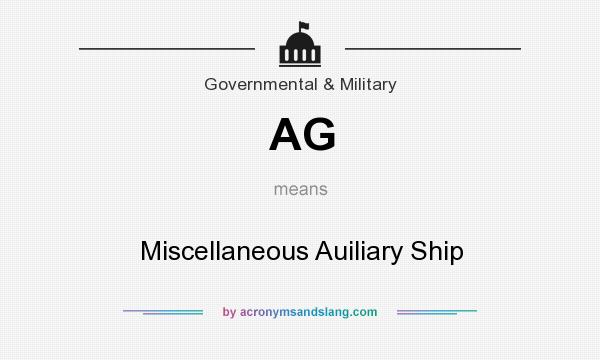 What does AG mean? It stands for Miscellaneous Auiliary Ship