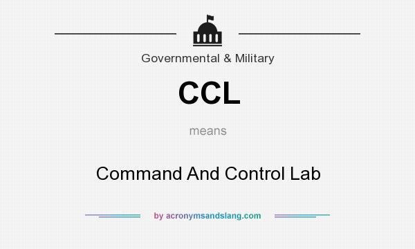 What does CCL mean? It stands for Command And Control Lab