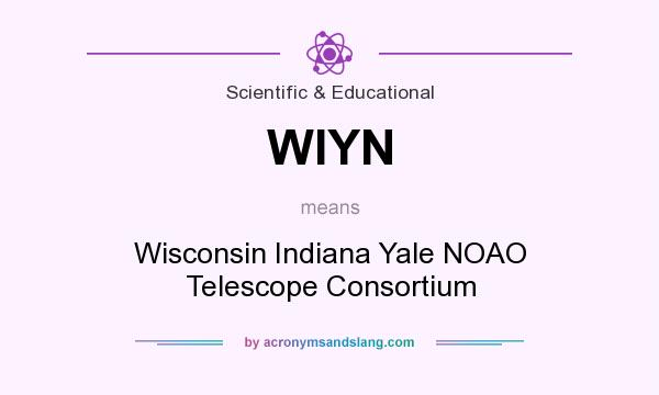 What does WIYN mean? It stands for Wisconsin Indiana Yale NOAO Telescope Consortium