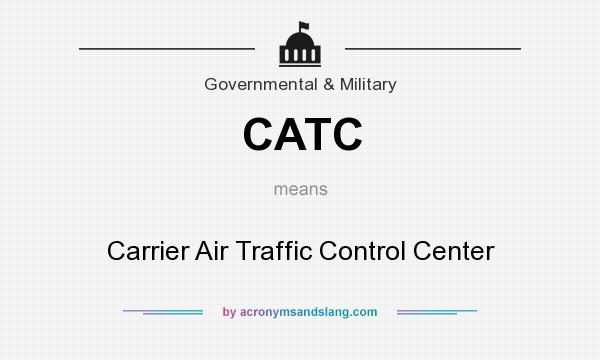 What does CATC mean? It stands for Carrier Air Traffic Control Center