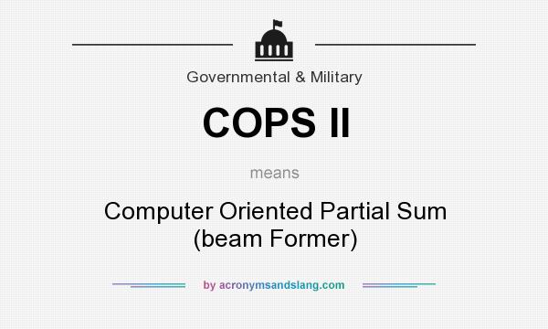 What does COPS II mean? It stands for Computer Oriented Partial Sum (beam Former)