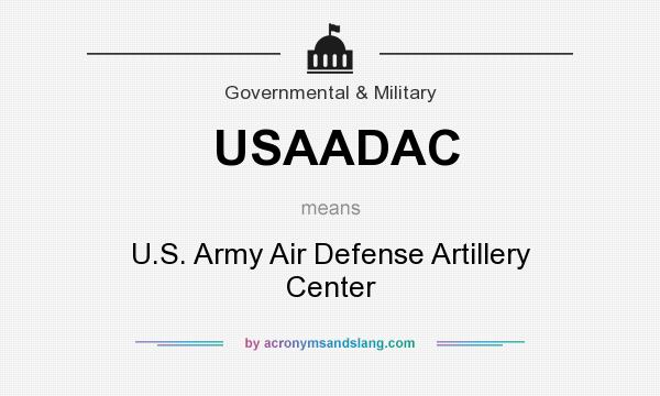 What does USAADAC mean? It stands for U.S. Army Air Defense Artillery Center
