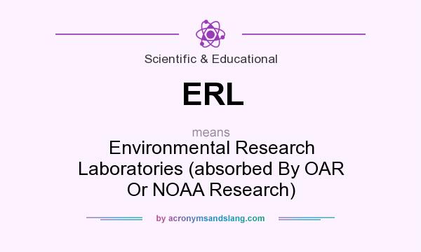 What does ERL mean? It stands for Environmental Research Laboratories (absorbed By OAR Or NOAA Research)